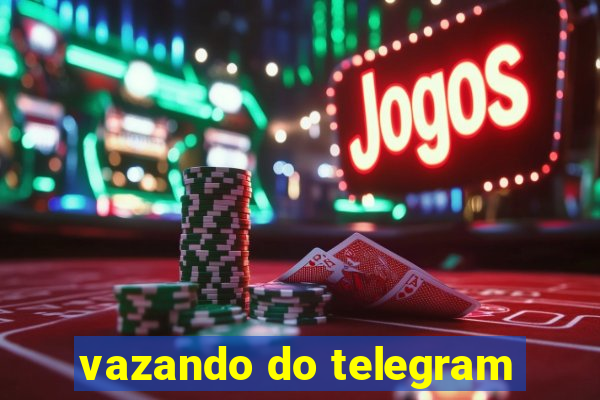 vazando do telegram